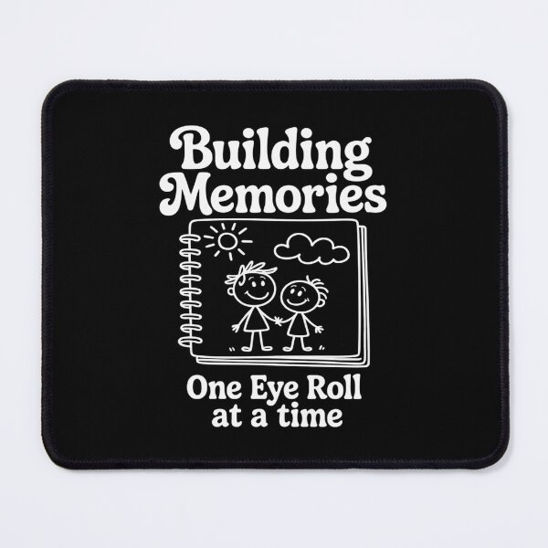 Item preview, Building Memories One Eye Roll Dad Life Dad novelty designed and sold by PeteHomenick.