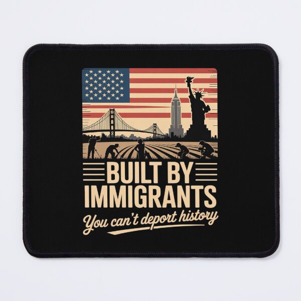 Item preview, Built by Immigrants You Can't Deport History designed and sold by PeteHomenick.