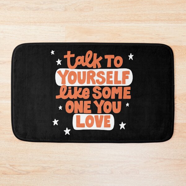 Item preview, Talk to yourself like some one you love designed and sold by BrownHorse90s.