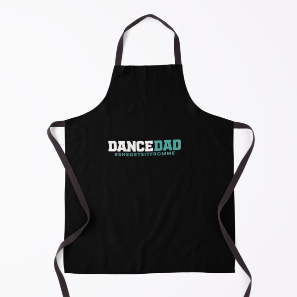 Item preview, Dance Dad-She Gets it From Me-Funny Prop Dad designed and sold by RansomFlatley.