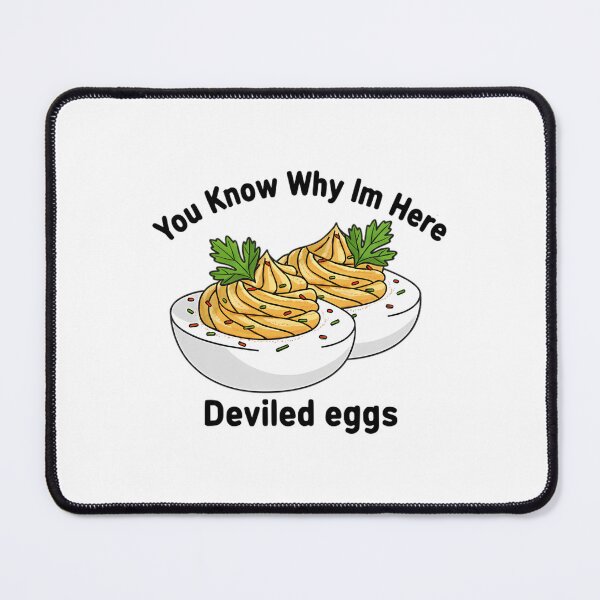 Item preview, Deviled Eggs You Know Why Im Here designed and sold by NTProductionArt.