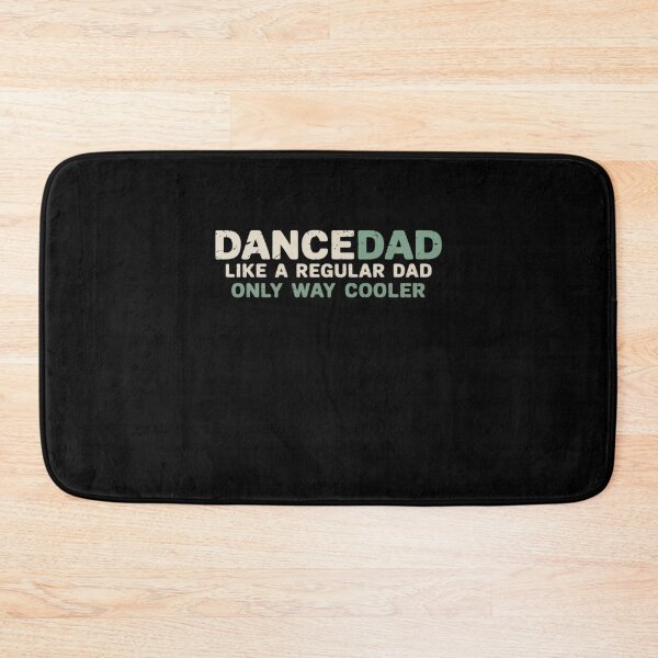 Item preview, Dance Dad Like A Regular Dad Only Way Cooler Dancer Father designed and sold by FranzFriesen.