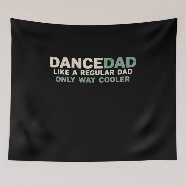 Item preview, Dance Dad Like A Regular Dad Only Way Cooler Dancer Father designed and sold by FranzFriesen.