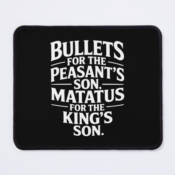 Item preview, Bullets For The Peasant's Son Matatus For The King's Son designed and sold by PeteHomenick.