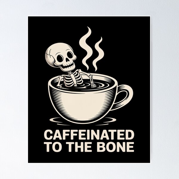 Item preview, Caffeinated to The Bon Skeleton Coffee Lover Halloween designed and sold by JonBarnes22.
