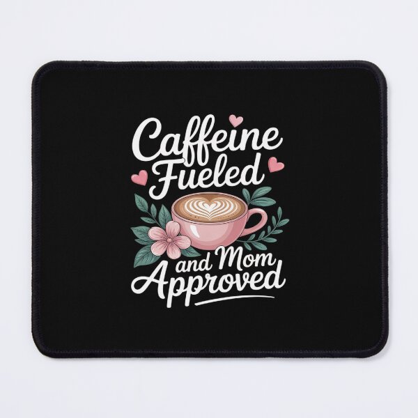 Item preview, Caffeine fueled and mom approved cute Mama coffee moms designed and sold by JonBarnes22.
