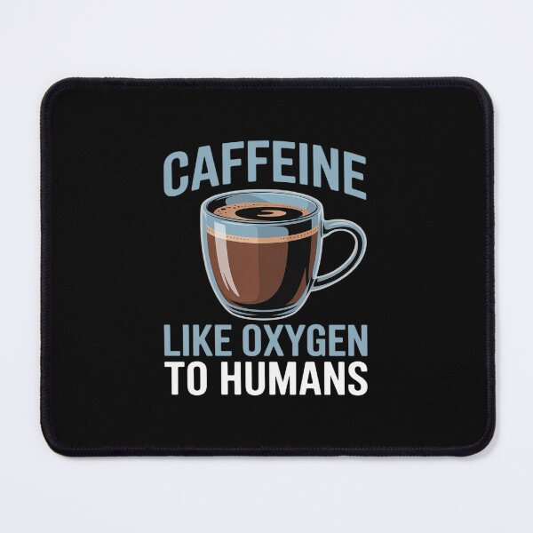 Item preview, Caffeine Like Oxygen Coffee Lover Addict novelty designed and sold by JonBarnes22.