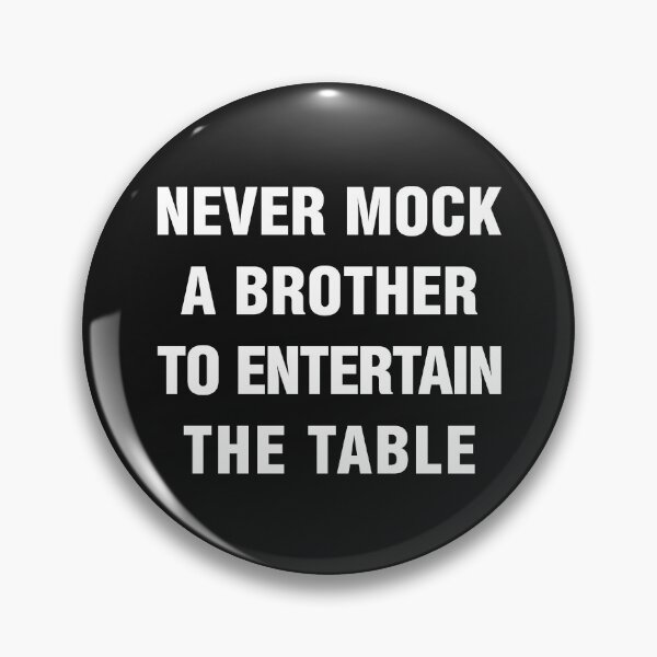 Item preview, Never Mock A Brother To Entertain The Table designed and sold by SofiaTrendShirt.