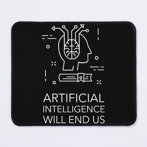 Item preview, Artificial Intelligence Will End Us designed and sold by KirimMButler1.