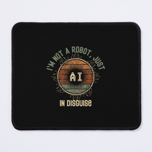 Item preview, I’m Not A Robot, Just A.I. In Disguise designed and sold by KirimMButler1.