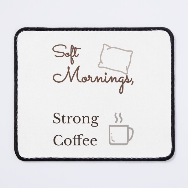 Item preview, Soft Mornings, Strong Coffee designed and sold by furubiosan.