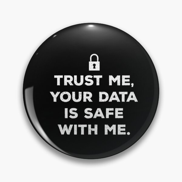 Item preview, Trust Me, Your Data Is Safe With Me designed and sold by SigneWamhoff.