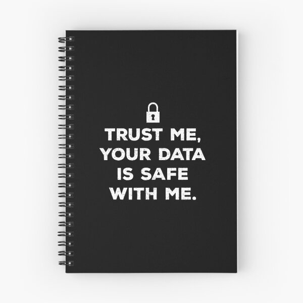Item preview, Trust Me, Your Data Is Safe With Me designed and sold by SigneWamhoff.