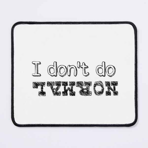 Item preview, I Don’t Do Normal – Funny Upside Down Quote designed and sold by kifayat22.