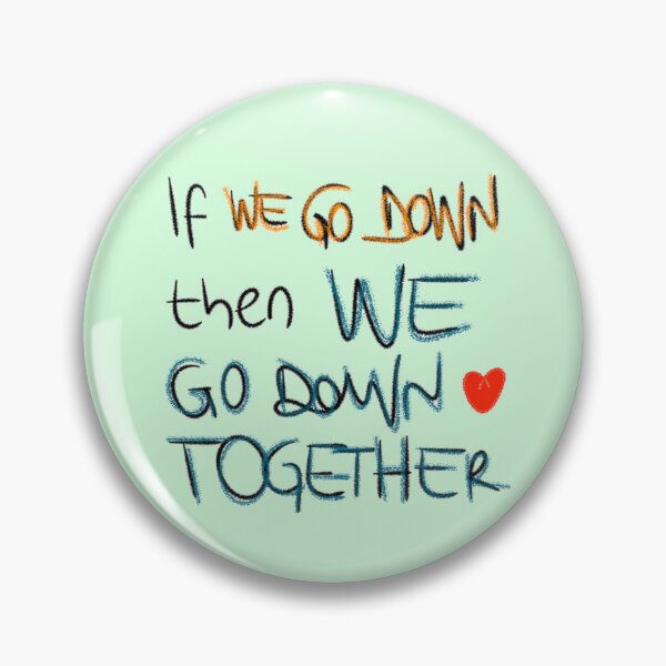 Item preview, If we go down then we go down together designed and sold by Stefrait-7.