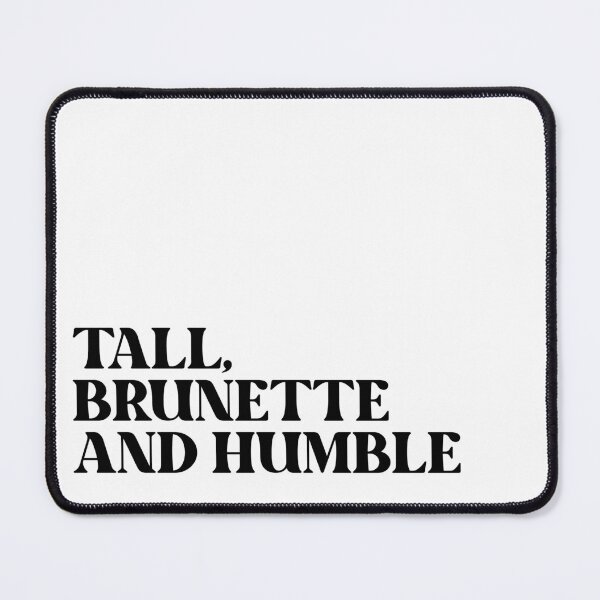 Item preview, tall, brunette and humble designed and sold by croissantback.