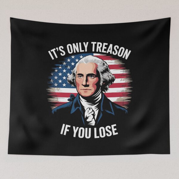 Item preview, 4th of July Washington Only Treason If You Lose  designed and sold by KonstanKoraner.