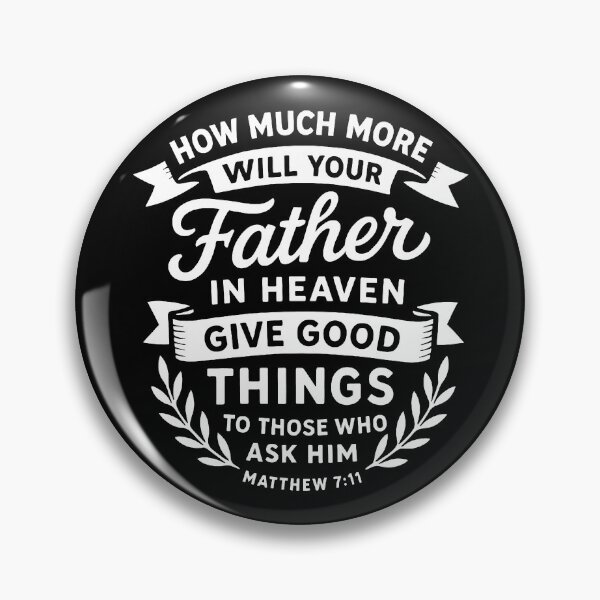 Item preview, Matthew 7:11 Father In Heaven Give Good Gifts To Those Who Ask Him  designed and sold by plushism.