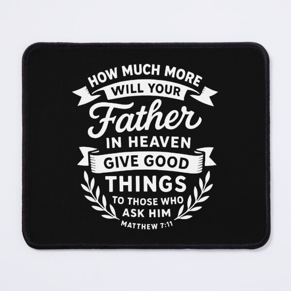 Item preview, Matthew 7:11 Father In Heaven Give Good Gifts To Those Who Ask Him  designed and sold by plushism.
