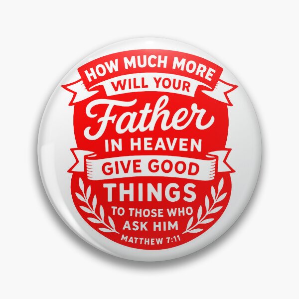 Item preview, Matthew 7:11 Father In Heaven Give Good Gifts To Those Who Ask Him  designed and sold by plushism.