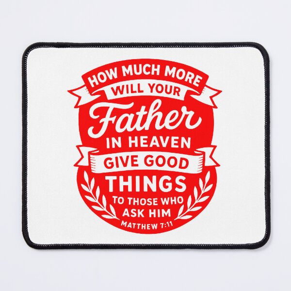 Item preview, Matthew 7:11 Father In Heaven Give Good Gifts To Those Who Ask Him  designed and sold by plushism.
