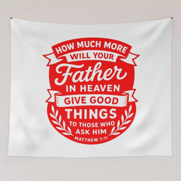 Item preview, Matthew 7:11 Father In Heaven Give Good Gifts To Those Who Ask Him  designed and sold by plushism.