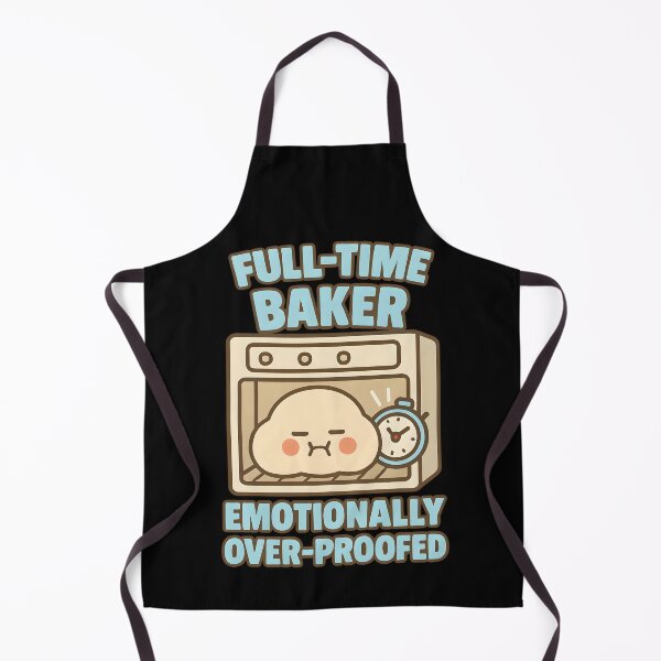 Item preview, Full-Time Baker Emotionally Over-Proofed Cute Bread Pun designed and sold by TeeTimeTreasure.