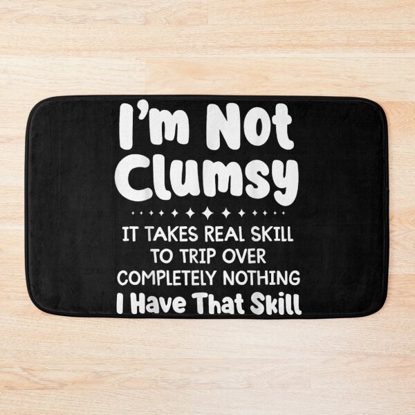 Item preview, Funny Clumsy Person Quote Real Skill To Trip Over Nothing Design designed and sold by River Silva.