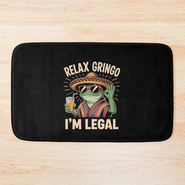 Item preview, Relax Gringo I'M Legal Mexican designed and sold by Veroniadic.