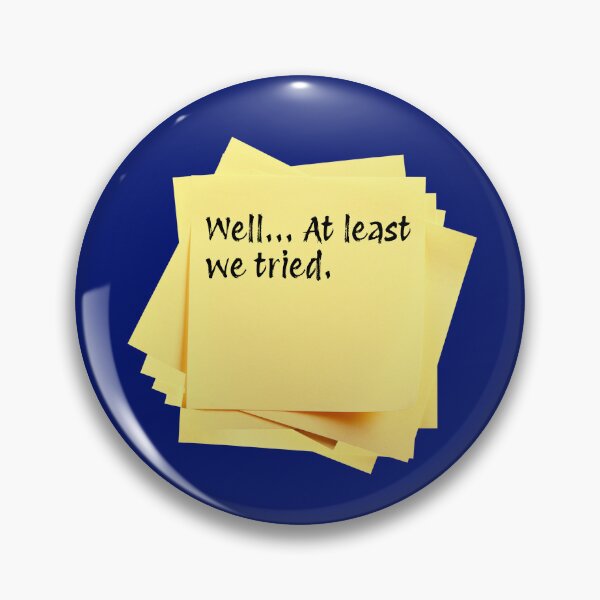 Item preview, STICKY NOTES:  Well... At least we tried. - funny messages designed and sold by DesignsFromTW-S.