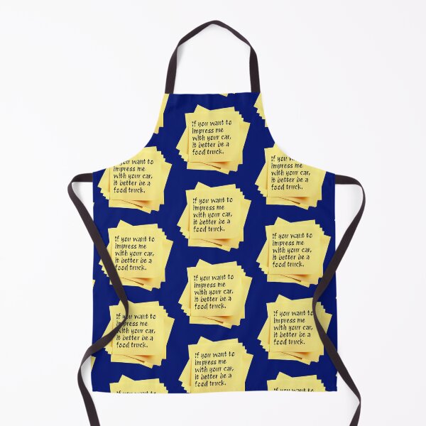 Item preview, STICKY NOTES:  If you want to impress me with your car, it better be a food truck. - funny messages designed and sold by DesignsFromTW-S.