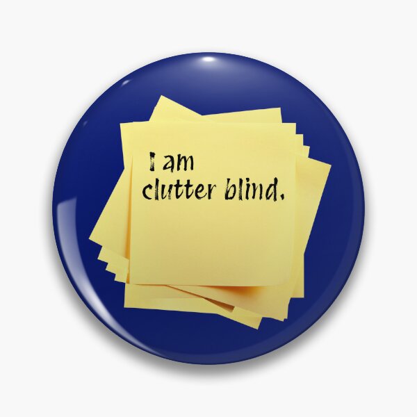 Item preview, STICKY NOTES:  I am clutter blind. - funny messages designed and sold by DesignsFromTW-S.