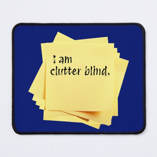 Item preview, STICKY NOTES: I am clutter blind. - funny messages designed and sold by DesignsFromTW-S.
