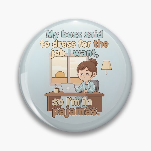 Item preview, Funny Work from Home Quote – Dress for the Job I Want Pajamas Sticker. designed and sold by Teenidesign .