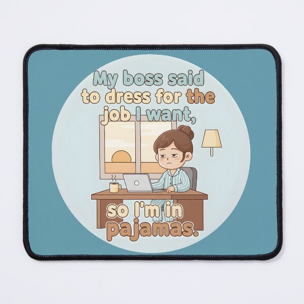 Item preview, Funny Work from Home Quote – Dress for the Job I Want Pajamas Sticker. designed and sold by Teenidesign .