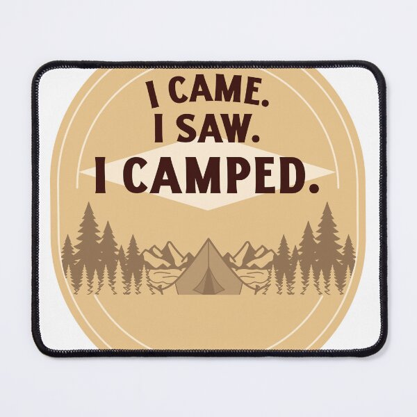 Item preview, I Came I Saw I Camped  designed and sold by hotmessthreads.