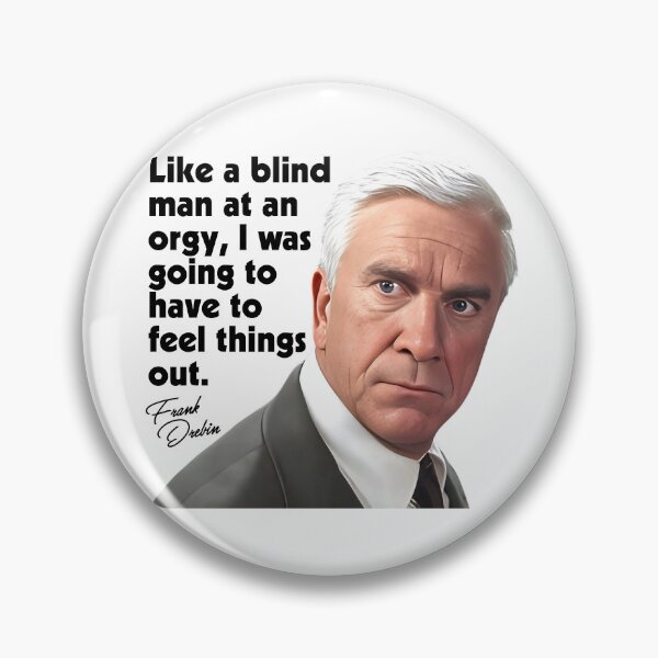 Item preview, Like a Blind Man... Frank Drebin Quote - Naked Gun Movie designed and sold by ourkid.