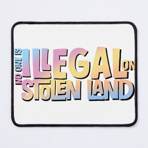 Item preview, No One Is Illegal on Stolen Land designed and sold by sweetbeesthings.