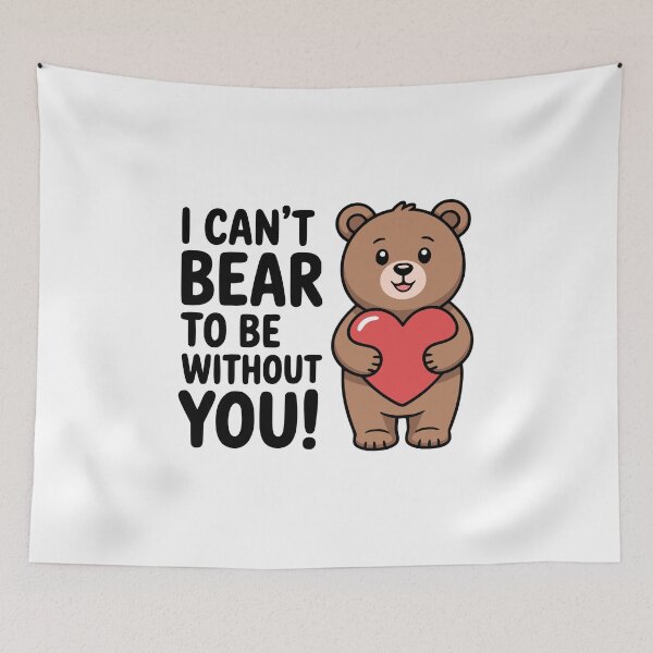 Item preview, I Can't Bear To Be Without You! Cute Bear Pun designed and sold by PMCreative.