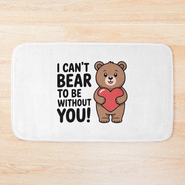 Item preview, I Can't Bear To Be Without You! Cute Bear Pun designed and sold by PMCreative.