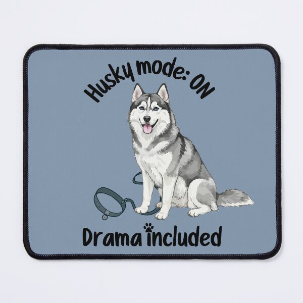 Item preview, Husky Mode ON – Drama Included Funny Dog Lover Design designed and sold by TheBeeKindSpace.