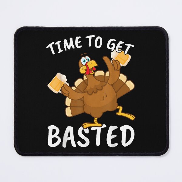 Item preview, Time To Get Basted Funny Turkey Drinking Beer Thanksgiving Party designed and sold by HarinDonreka.
