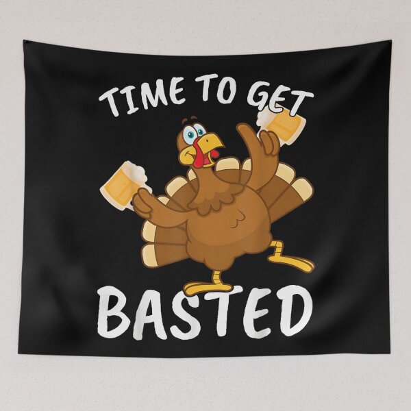 Item preview, Time To Get Basted Funny Turkey Drinking Beer Thanksgiving Party designed and sold by HarinDonreka.