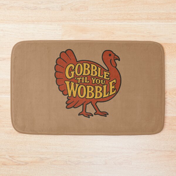 Item preview, Gobble til you Wobble designed and sold by FrictionMaxxing.