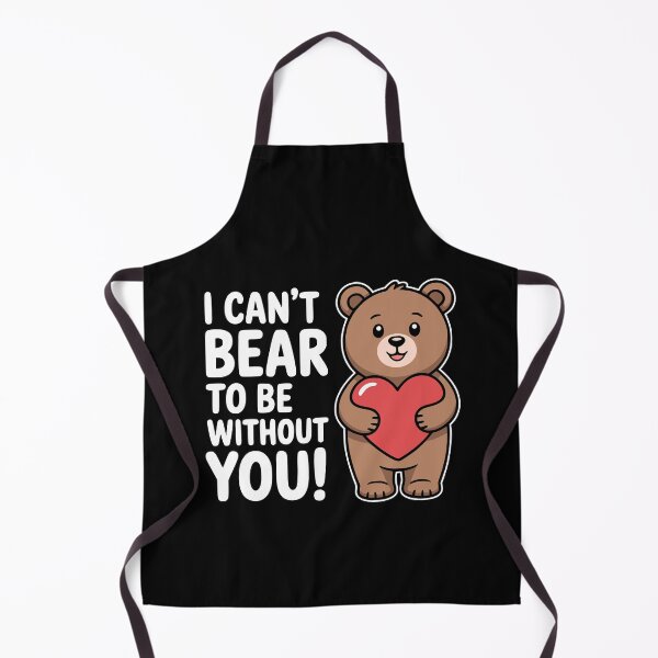 Item preview, I Can't Bear To Be Without You! Funny Bear Pun designed and sold by PMCreative.