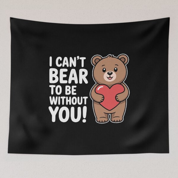 Item preview, I Can't Bear To Be Without You! Funny Bear Pun designed and sold by PMCreative.