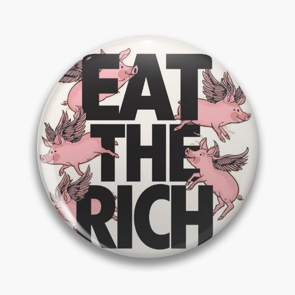 Item preview, When Pigs Fly: Eat The Rich  designed and sold by Manifest Equity.