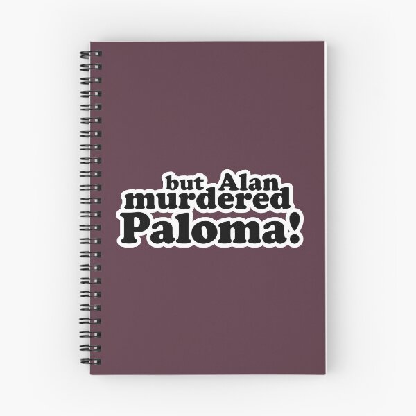 Item preview, But Alan murdered Paloma! designed and sold by peterdy.