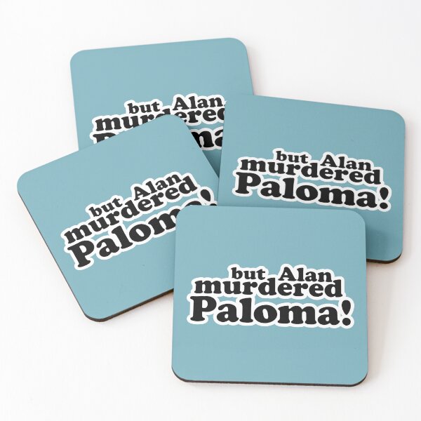 Item preview, But Alan murdered Paloma! designed and sold by peterdy.