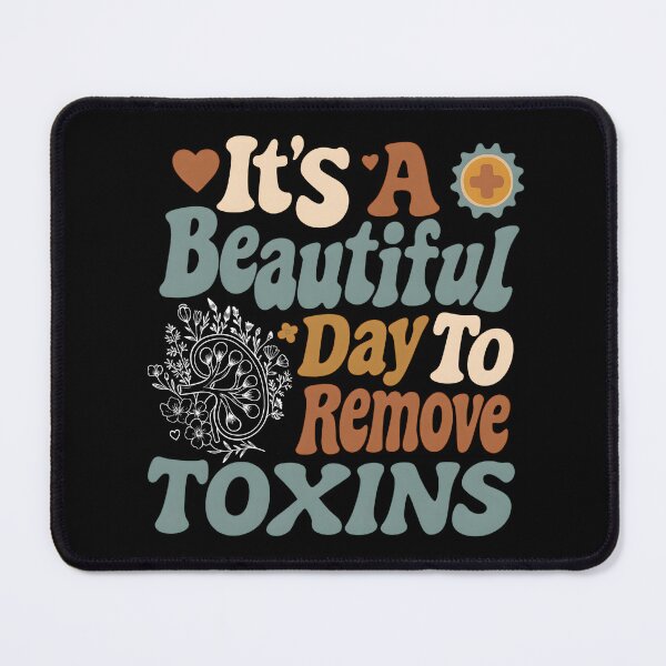 Item preview, It's A Beautiful Day To Remove Toxins designed and sold by stephenflashart.